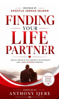 FINDING_YOUR_LIFE_PARTNER_BY_APOSTLE_JOSHUA_SELMAN_COMPILED_BY_A.pdf